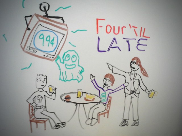 Four til Late 99 cents!
